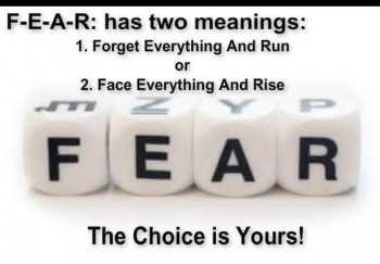 Fear-has-two-meaning-forget-everything-and-run-or-face-everything-and-rise-the-choice-is-yours