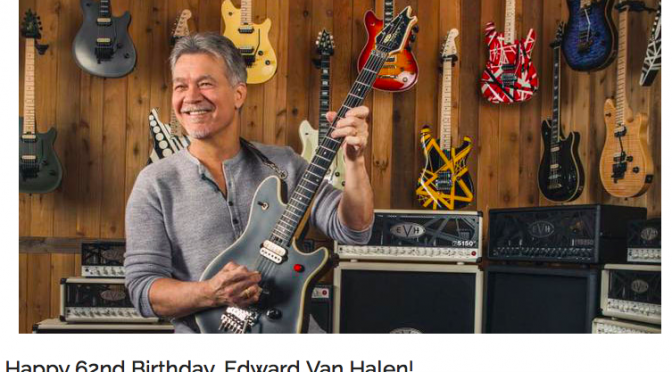 Eddie Van Halen 62歳の誕生日をSNSで祝ふ 〜 Happy Birthday Eddie Van Halen 〜