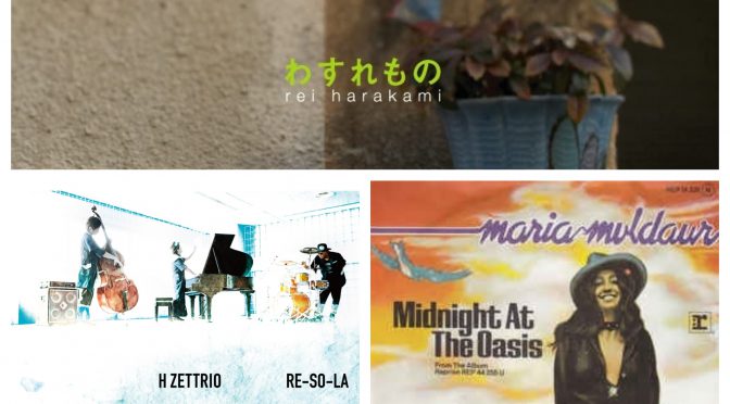 J-WAVEな日々に魅了された曲紹介 PART 109 〜 H ZETTRIO, Rei Harakami & Maria Muldaur