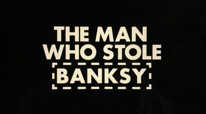 Banksy：バンクシーがベツレヘムで描いた壁画を巡る論争と顛末：映画『バンクシーを盗んだ男』鑑賞記