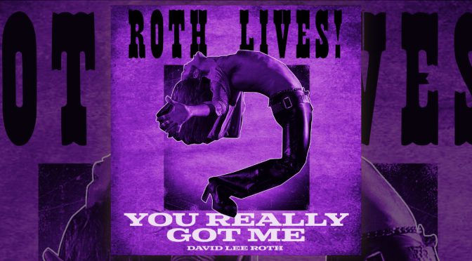 David Lee Roth、Roth Live！と冠した第4弾は You Really Got Me